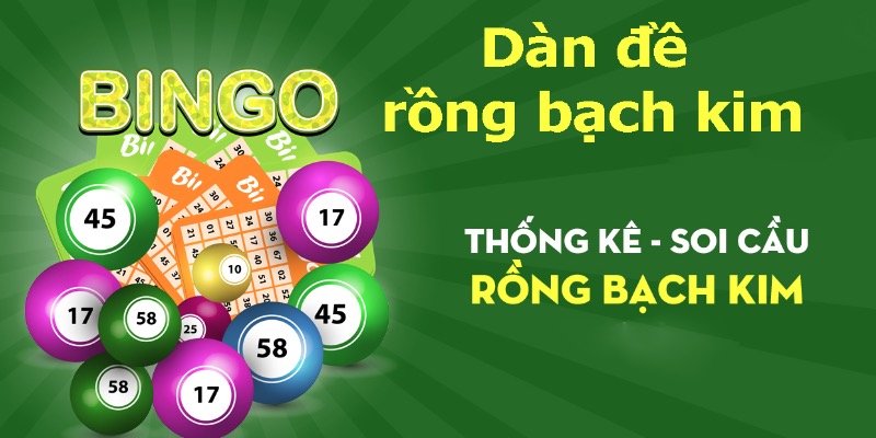 Hướng Dẫn Cách Chơi Dàn Đề Rồng Bạch Kim Chuẩn Nhất 2024 2 Giải thích về dàn đề rồng bạch kim cho anh em dễ hiểu